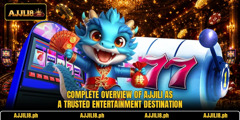 Complete overview of AJJILI as a trusted entertainment destination