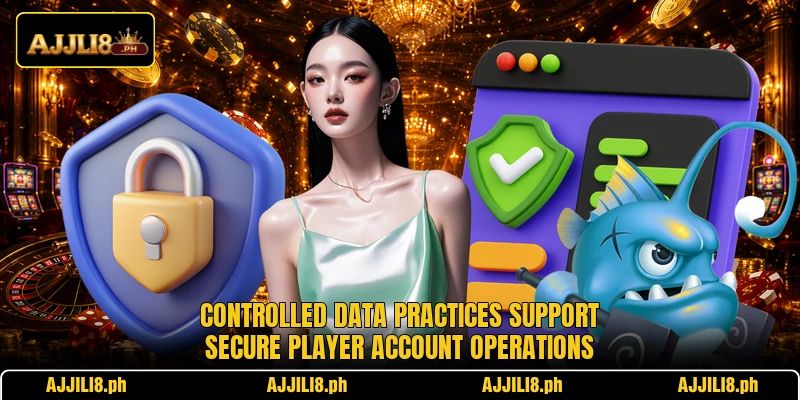 Controlled data practices support secure player account operations