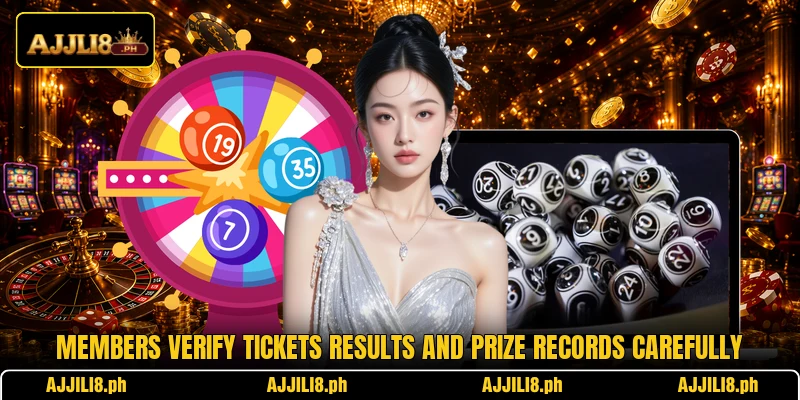 Members verify tickets results and prize records carefully