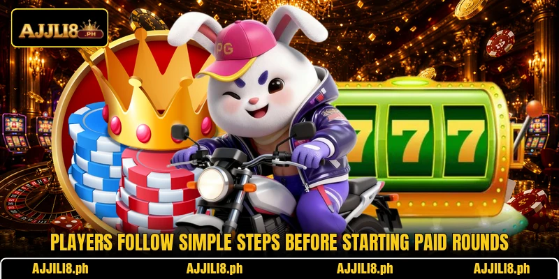 Players follow simple steps before starting paid rounds