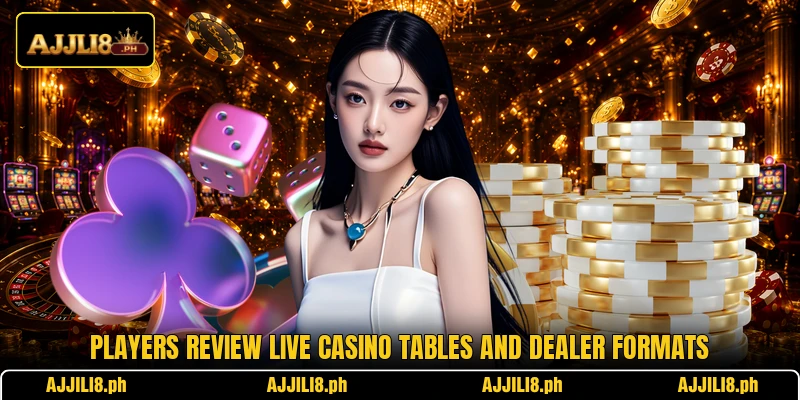 Players review live casino tables and dealer formats Players review live casino tables and dealer formats