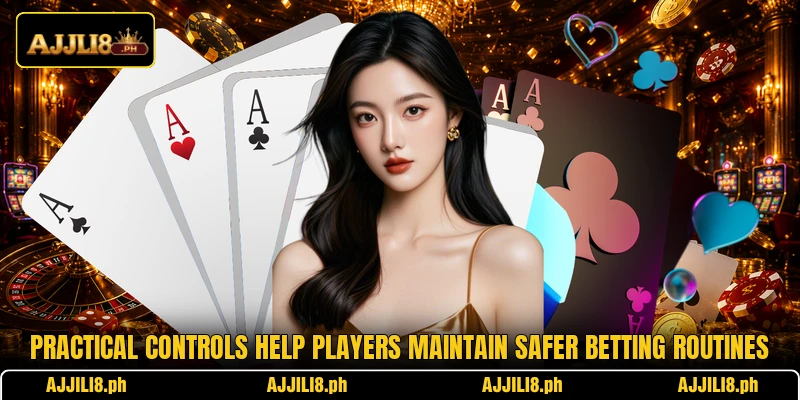 Practical controls help players maintain safer betting routines