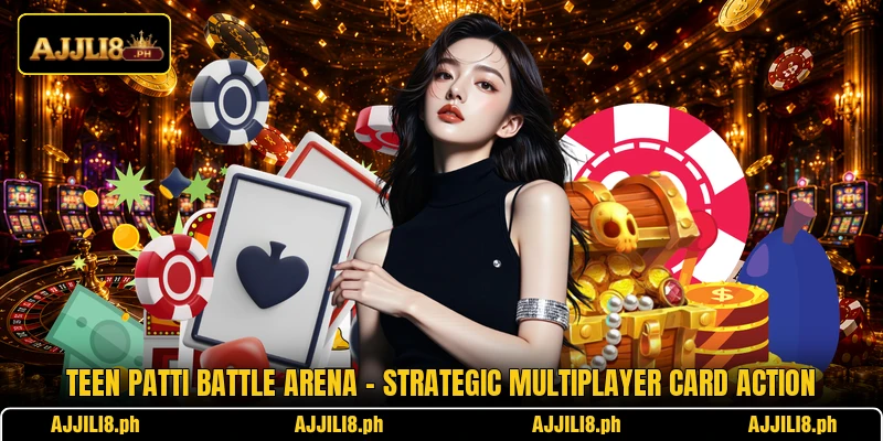 Teen Patti Battle Arena – Strategic Multiplayer Card Action